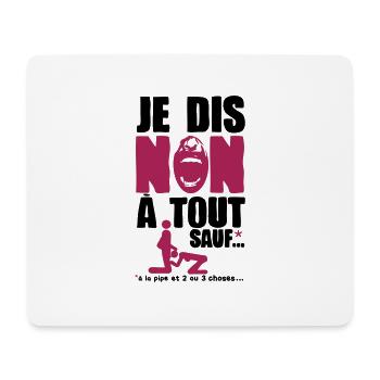 je dis non a tout sauf pipe sexe humour adulte - Tapis de souris (format paysage) - blanc - Devant
