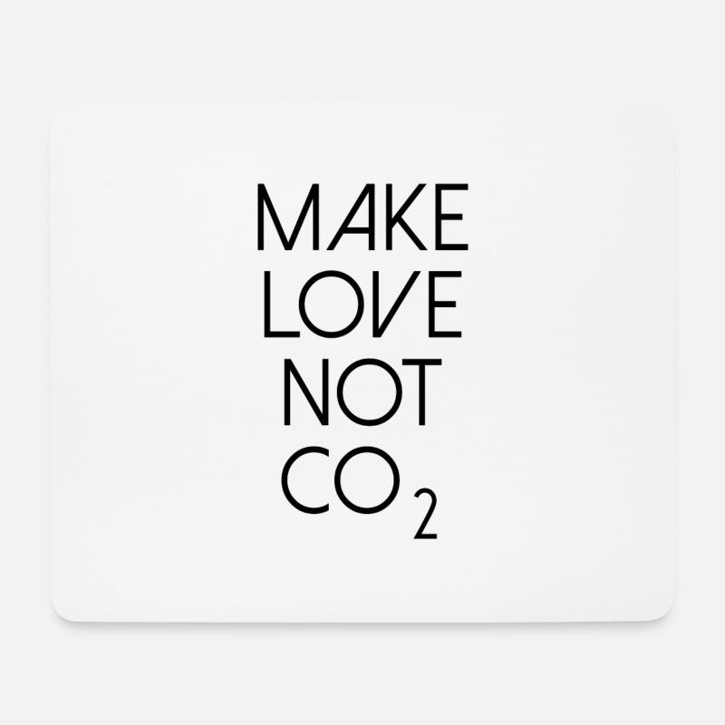 make love not co2 Climate Climate change Environmental protection - Mouse Pad (horizontal) - white