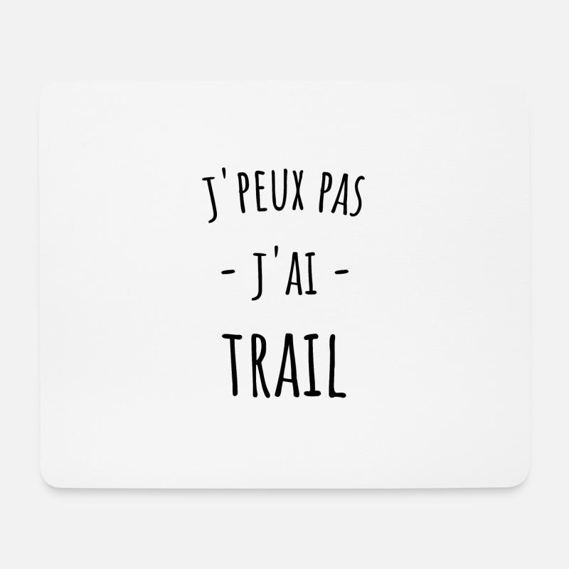 je peux pas j'ai Trail - Tapis de souris (format paysage) - blanc