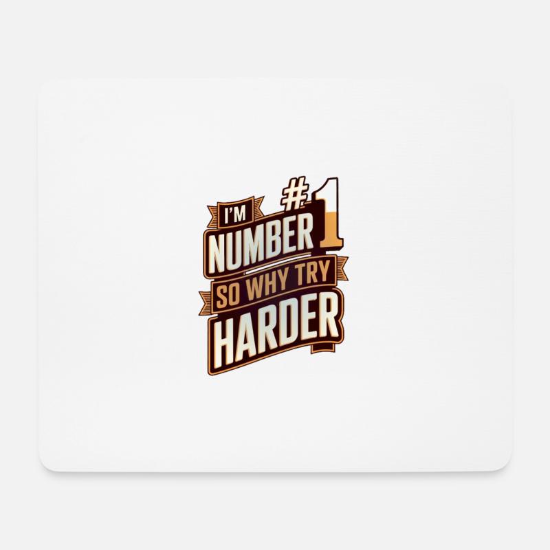 I'm number #1 so why try harder - Mousepad (Querformat) - Weiß
