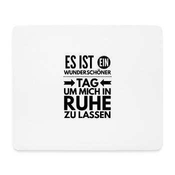 Wunderschöner Tag um mich in Ruhe zu lassen - Mousepad (Querformat) - Weiß - Vorne