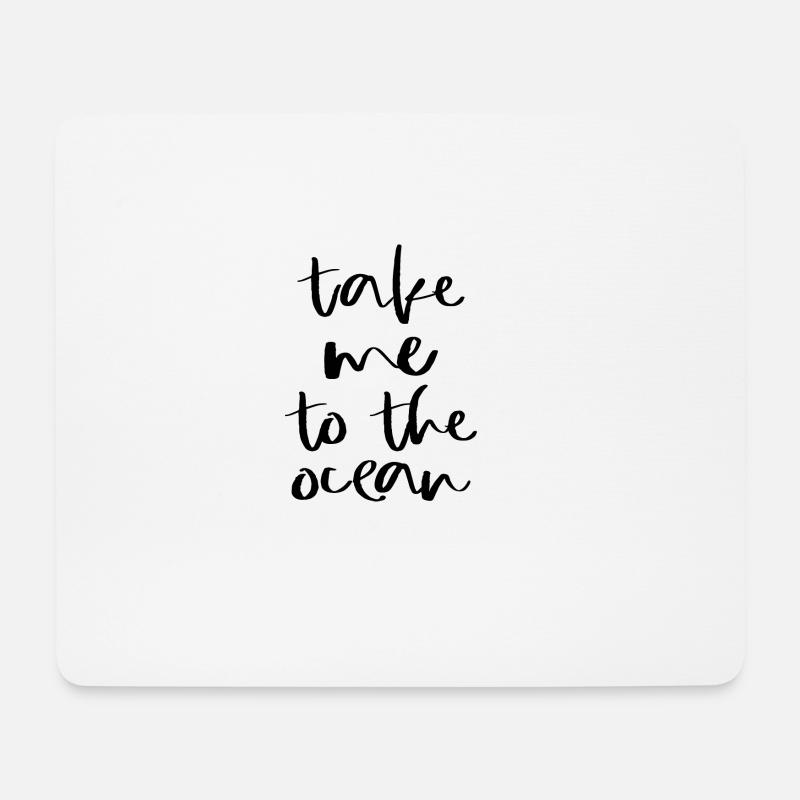 TAKE ME TO THE OCEAN - Mouse Pad (horizontal) - white