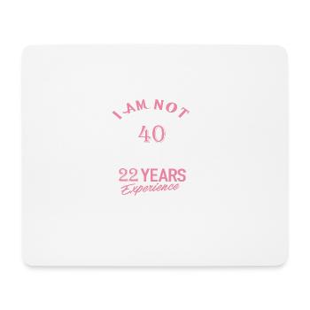40e anniversaire Iam pas 40 Im 18 22 ans d’expérience - Tapis de souris (format paysage) - blanc - Devant