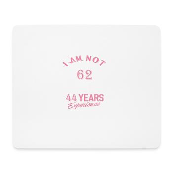 Ich bin nicht 62 Ich bin 18 mit 44 Jahren Erfahrung - Mousepad (Querformat) - Weiß - Vorne