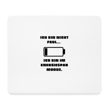 Ich bin nicht faul, ich bin im Energiesparmodus. - Mousepad (Querformat) - Weiß - Vorne