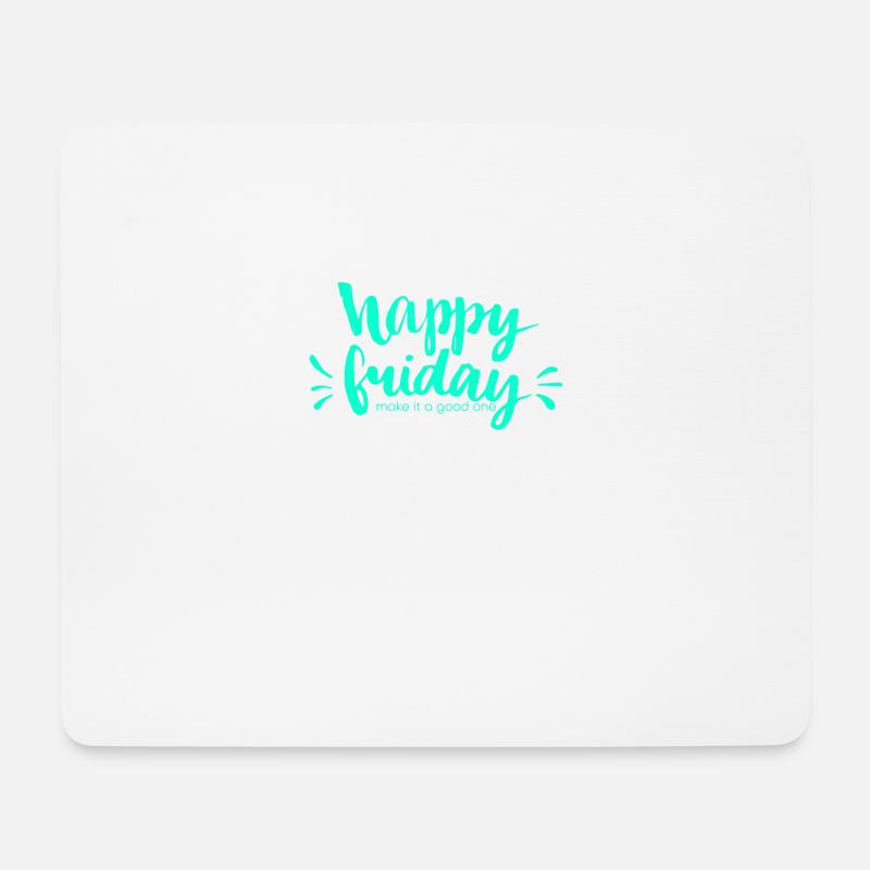 Happy Friday Schönen Fröhlichen Freitag - Mousepad (Querformat) - Weiß