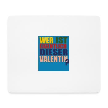 wer ist valentin - Mousepad (Querformat) - Weiß - Vorne