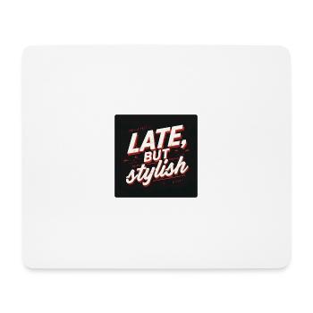 Late, But Stylish Retro Script - Mouse Pad (horizontal) - white - Front