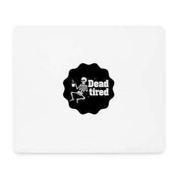 Dead tired - Tired skeleton black coffee - Mouse Pad (horizontal) - white - Front