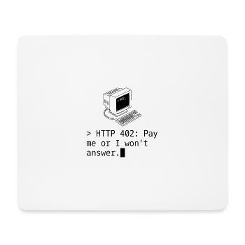 HTTP 402: Pay me or I won't answer. (Black ed.) - Mousepad (Querformat) - Weiß - Vorne