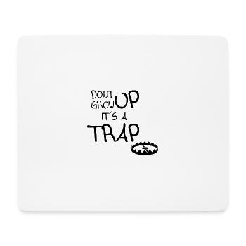 dont grow up its a tra* - Mousepad (Querformat) - Weiß - Vorne