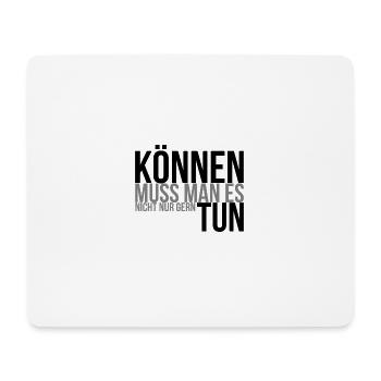 Können muss man es, nicht nur gern tun - Mousepad (Querformat) - Weiß - Vorne
