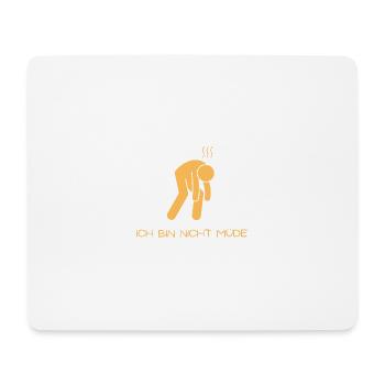 Ich bin nicht müde - Mousepad (Querformat) - Weiß - Vorne