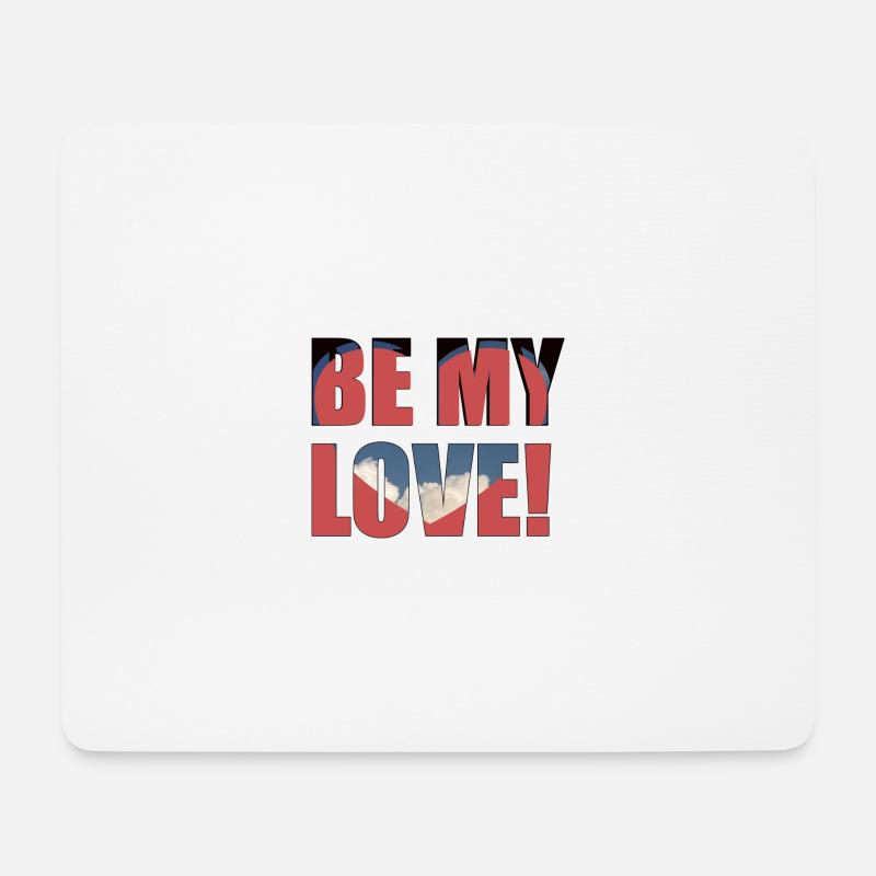 Be my love - Mousepad (Querformat) - Weiß
