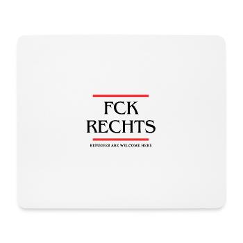 FCK RECHTS - REFUGEES ARE WELCOME HERE - Mousepad (Querformat) - Weiß - Vorne