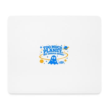 Too Much Planet | Not Enough Space | Electric Blue - Mousepad (Querformat) - Weiß - Vorne