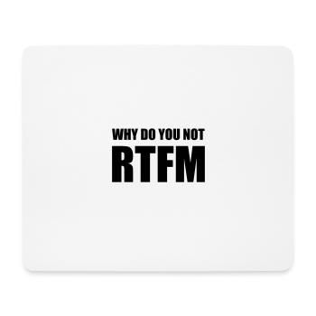 Nerdy Design "Why Do You Not RTFM" - Mouse Pad (horizontal) - white - Front