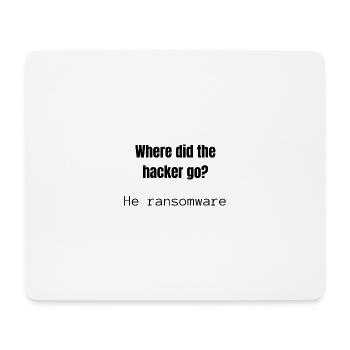 Where did the Hacker go | Joke | Hacker Design - Mouse Pad (horizontal) - white - Front