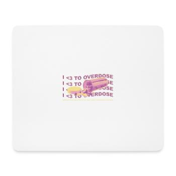 I <3 To Overdose – Awareness Design - Mouse Pad (horizontal) - white - Front