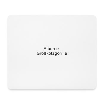 Alberne Großkotzgorille - Mousepad (Querformat) - Weiß - Vorne