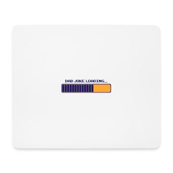 Dad Joke Loading – Pixelbar - Mouse Pad (horizontal) - white - Front