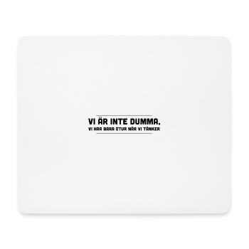 Nous ne sommes pas stupides, c’est juste de la malchance quand nous pensons - Tapis de souris (format paysage) - blanc - Devant