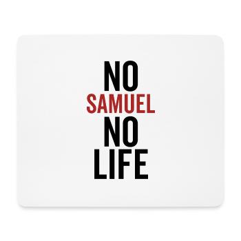 No Samuel No Life - Mouse Pad (horizontal) - white - Front