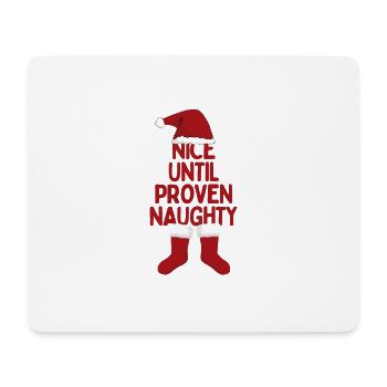 Dear Santa, Nice Until Proven Naughty - Mouse Pad (horizontal) - white - Front