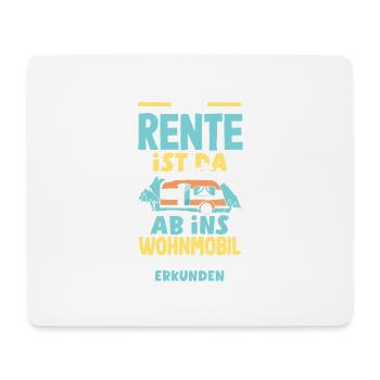 Die Rente ist da, ab ins Wohnmobil und die Welt - Mousepad (Querformat) - Weiß - Vorne