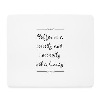 Kaffee ist kein Luxus - Mousepad (Querformat) - Weiß - Vorne