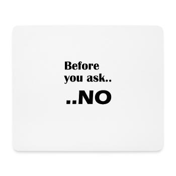 Before you ask .. NO - Mouse Pad (horizontal) - white - Front