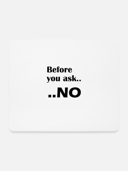 Before you ask .. NO - Mouse Pad (horizontal) - white