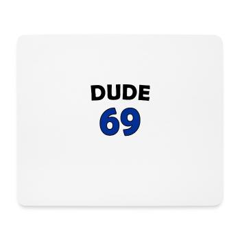 Dude 69 (Trikotoptik) - Mousepad (Querformat) - Weiß - Vorne