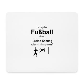 Fußball Spruch - Mousepad (Querformat) - Weiß - Vorne