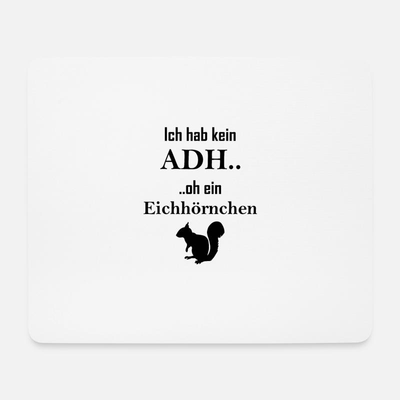 Ich hab kein ADHS.. oh ein Eichhörnchen - Mousepad (Querformat) - Weiß