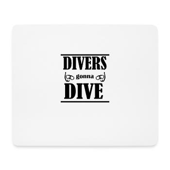 DIVERS is gonna DIVE - Mouse Pad (horizontal) - white - Front