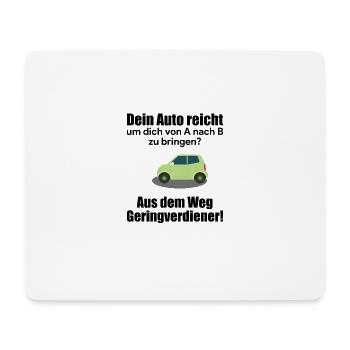 Aus dem Weg Geringverdiener! - Mousepad (Querformat) - Weiß - Vorne