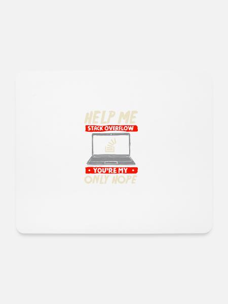 help me stack overflow you are my only hope - Mouse Pad (horizontal) - white