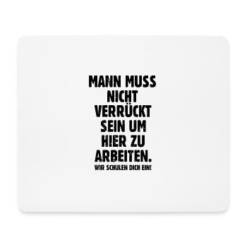 Lustiges Büro Shirt für die Arbeit - verrückt sein - Mousepad (Querformat) - Weiß - Vorne