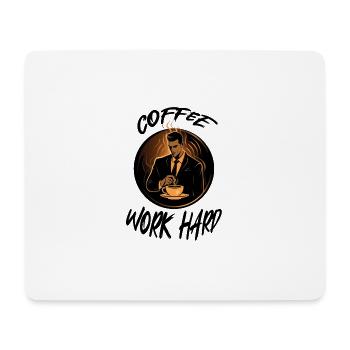 Coffee Work Hard Coffee at Work Motivation - Mouse Pad (horizontal) - white - Front