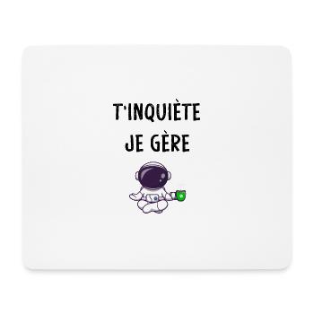 T'inquiète je gère t-shirt astronaute humour - Tapis de souris (format paysage) - blanc - Devant