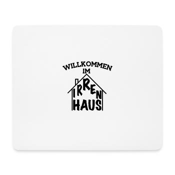 Willkommen im Irren Haus Irrenhaus verrückt - Mousepad (Querformat) - Weiß - Vorne