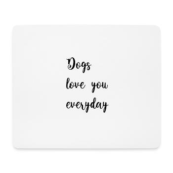 Les chiens vous aiment tous les jours - Tapis de souris (format paysage) - blanc - Devant