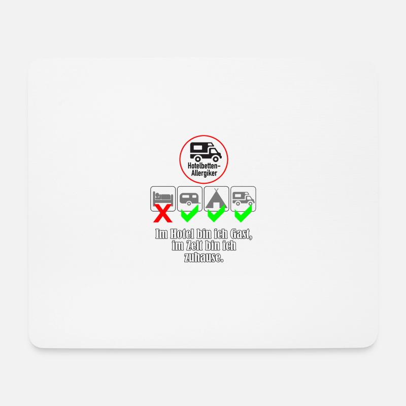 Im Hotel bin ich Gast, im Zelt bin ich zuhause. - Mousepad (Querformat) - Weiß