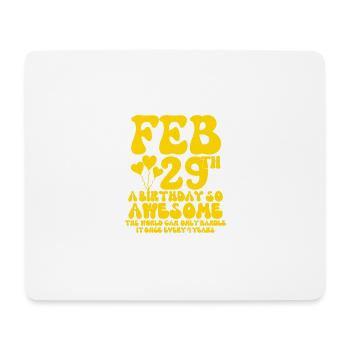 Leap Years Birthday Quote February 29th Leap Day - Mouse Pad (horizontal) - white - Front