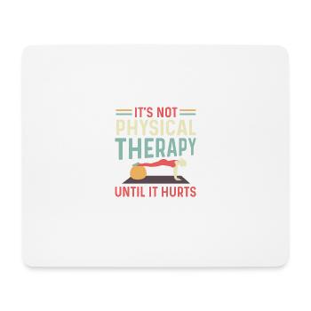 No Physiotherapy Occupational Therapist Gift - Mouse Pad (horizontal) - white - Front