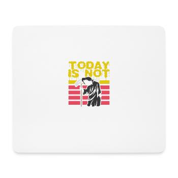 Nicht mein Tag Hoffnungsvolle Person Geschenk - Mousepad (Querformat) - Weiß - Vorne