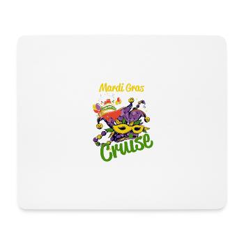 Funny Quote Mardi Gras Cruise Cruising Cruise S - Mouse Pad (horizontal) - white - Front