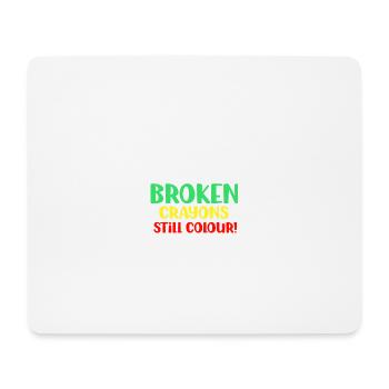Broken crayons still color graphic bew - Mouse Pad (horizontal) - white - Front