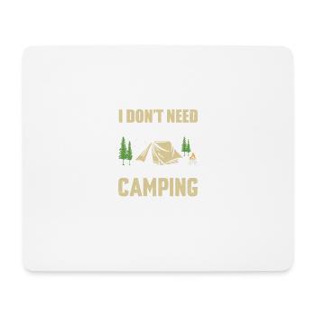 Je n’ai pas besoin de camping thérapeutique aussi désespérément - Tapis de souris (format paysage) - blanc - Devant